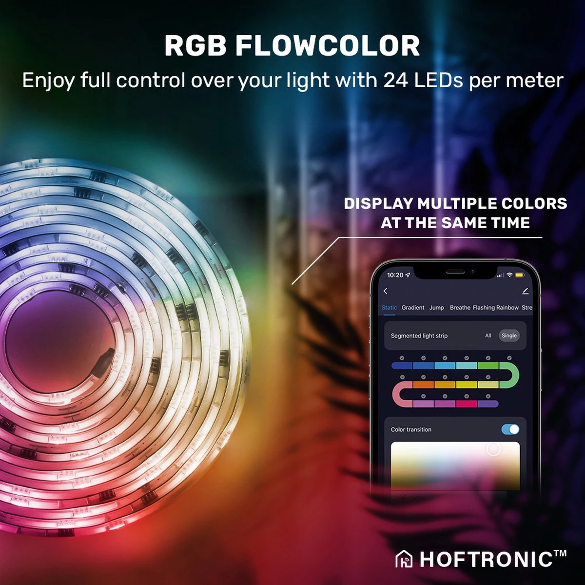 HOFTRONIC - Smart LED Strip 5m - RGB Flow Colors - WiFi + Bluetooth - 16,5 miljoen kleuren met 120 LEDs - Music Sync - Met afstandsbediening - Zelfklevend - Voor Google Home, Amazon Alexa en Siri HOFTRONIC - Smart LED Strip 5m - RGB Flow Colors - WiFi + Bluetooth - 16,5 Miljoen Kleuren Met 120 LEDs - Music Sync - Met Afstandsbediening - Zelfklevend - Voor Google Home, Amazon Alexa En Siri -Tuinmeubelseries Winkel 1200x1200 1509